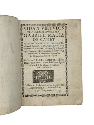 Vida, y Virtudes del Venerable Padre Fray Gabriel Macia de Canet. 1721.