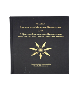 Item #218 Albert Pike&rsquo;s Lecture on Masonic Symbolism and A Second Lecture on Symbolism: The...