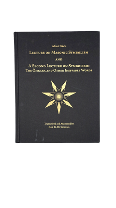 Item #218 Albert Pike’s Lecture on Masonic Symbolism and A Second Lecture on Symbolism: The...