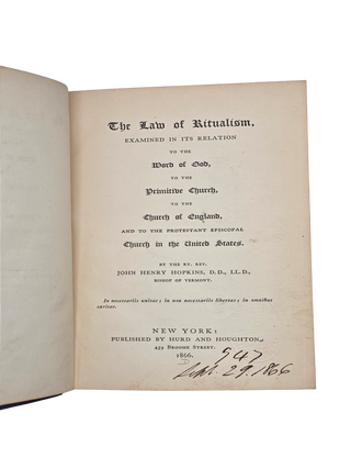The Law of Ritualism, Examined in Its Relation to the Word of God, the Primitive Church, the Church of England, and the Protestant Episcopal Church in the United States. 1866