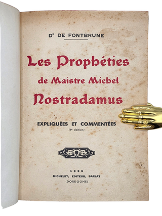 Les Prophéties de Maistre Michel Nostradamus expliquées et commentées