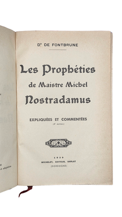 Les Prophéties de Maistre Michel Nostradamus expliquées et commentées